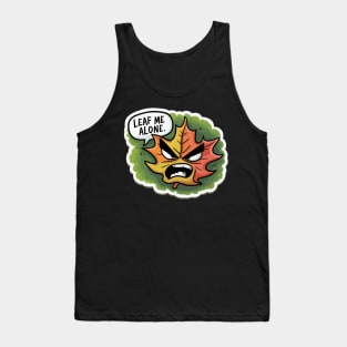 Leaf Me Alone - Angry Leaf Tank Top